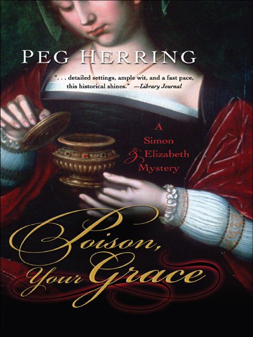 Title details for Poison, Your Grace by Peg Herring - Available